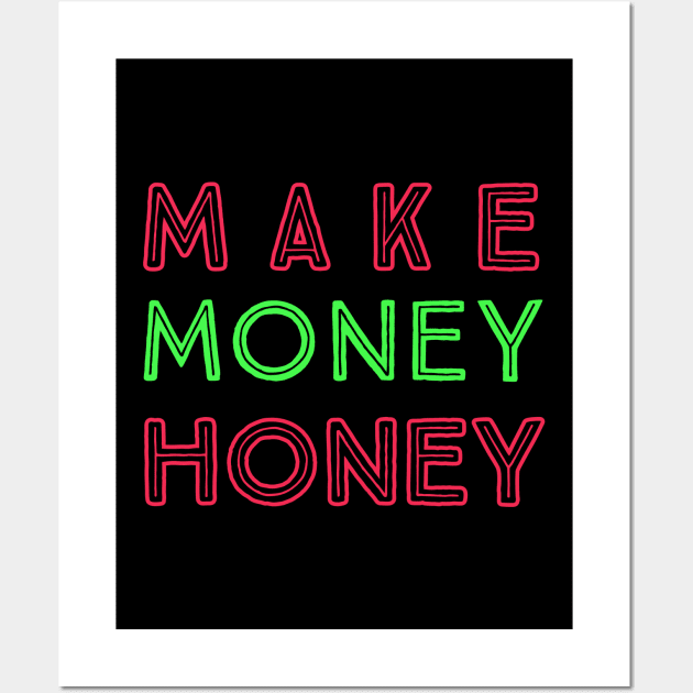 Make Money Honey Wall Art by payme